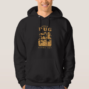 Sudadera Acampada Y Pug Kind Day Pug Perro Pug Chino