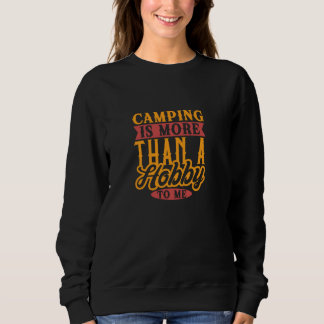 Sudadera Acampar es más que un pasatiempo para mí Camper