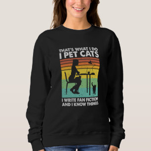 Sudadera Acaricio Gatos Escribo Fan Fiction Y Sé Cosas F