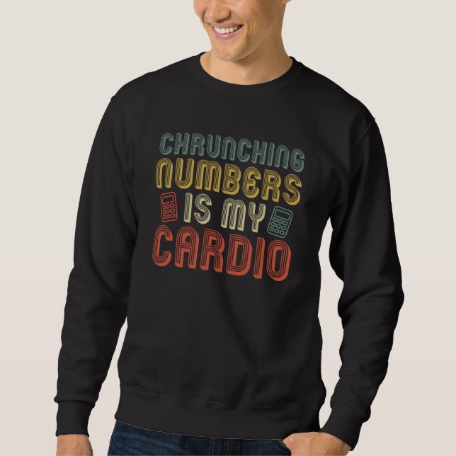Sudadera Accountant Crunching Numbers Is My Cardio Accounti (Anverso)