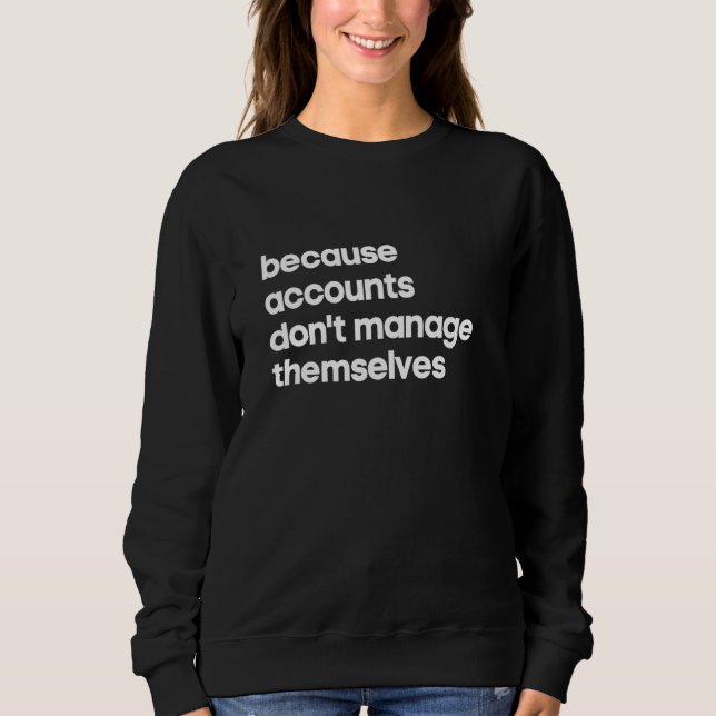 Sudadera Accounts Manager  Because Don't Manage Themselves (Anverso)