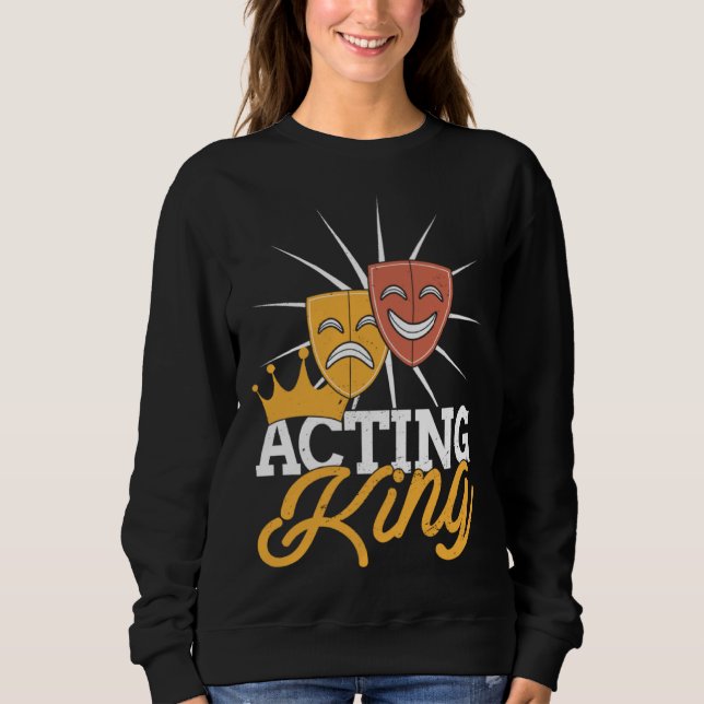 Sudadera Acting King Actor Drama Theatre Performance Musica (Anverso)