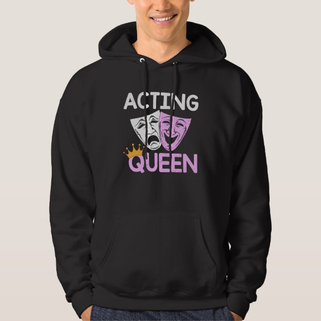 Sudadera Acting Queen Actor Drama Theatre Performance Music (Anverso)