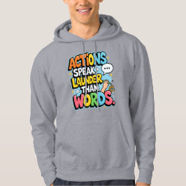 Sudadera Actions Speak LAUNDER Than Words Hoodie - Funny Mo