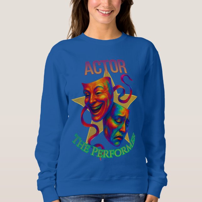 Sudadera Actor - The Performer Women's Dark Sweatshirt (Anverso)