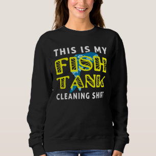 Sudadera Acuarista De Pesca Este Es Mi Limpieza De Tanques