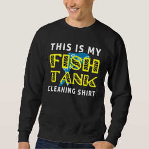 Sudadera Acuarista De Pesca Este Es Mi Limpieza De Tanques