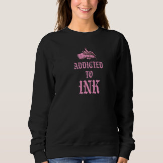 Sudadera Addicted To Ink Tattoo Gun Machine Funny Cute Tatt
