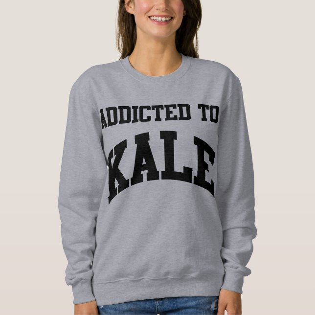 Sudadera Addicted To Kale Crewneck Sweatshirt (Anverso)