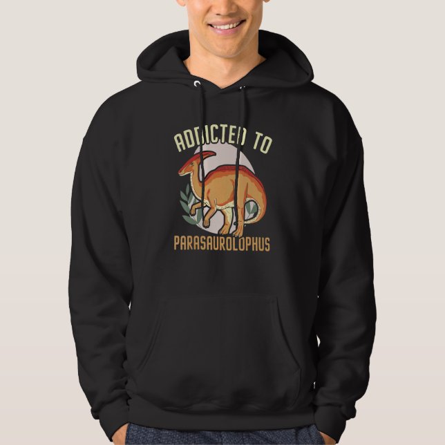 Sudadera Addicted To Parasaurolophus Paleontologist Dinosau (Anverso)