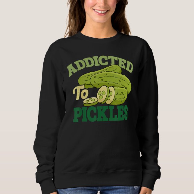 Sudadera Addicted To Pickles Cucumber Pickle  Vegetarian Pi (Anverso)