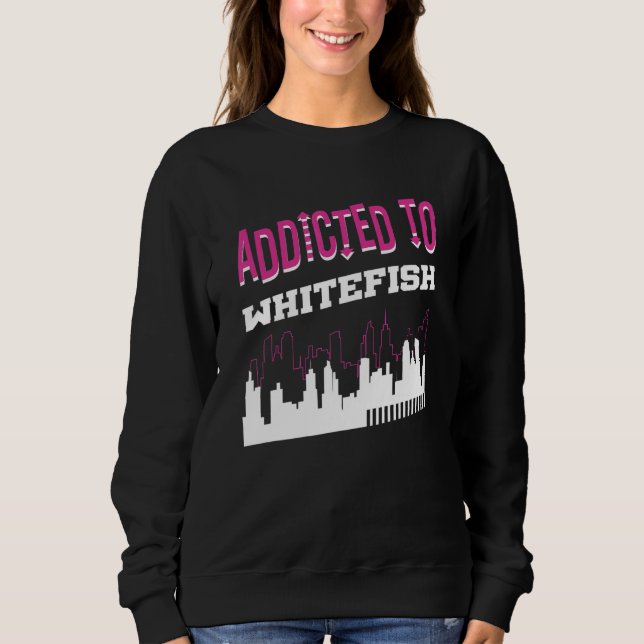 Sudadera Addicted To Whitefish  Vacation Humor Trip Montana (Anverso)
