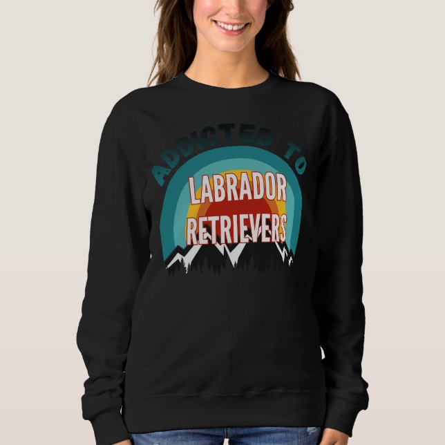 Sudadera Addicto Al Perro Recuperador De Labrador (Anverso)
