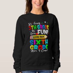 Sudadera Adiós 5to Grado Es Divertido Sexto Grado Aquí Voy 