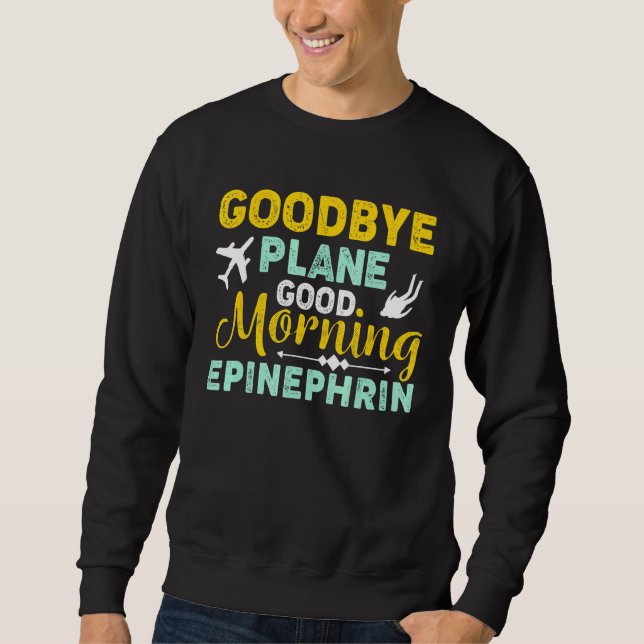 Sudadera Adiós a avión mañana Epinephrin Skydiver Skydivin (Anverso)