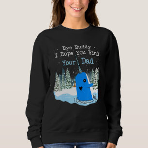 Sudadera Adiós, Buddy, Espero Que Encuentren A Tu Padre Nav