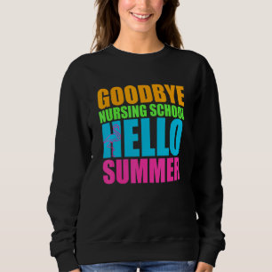 Sudadera Adiós escuela de Enfermería Hola verano Feliz cort