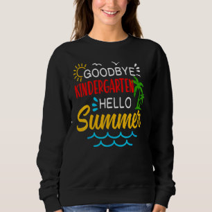 Sudadera Adiós kindergarten Hola verano Graduado Parado