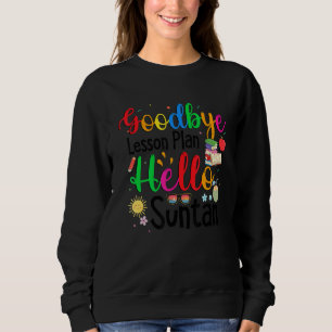 Sudadera Adios Plan De Lecciones Hola Fin De Escuela Suntan