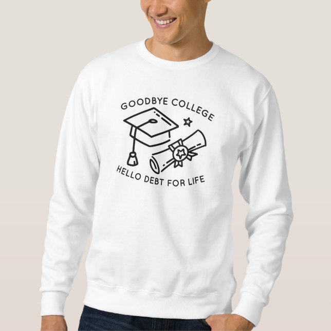 Sudadera Adiós Universidad Hola Deuda De Por Vida (Anverso)