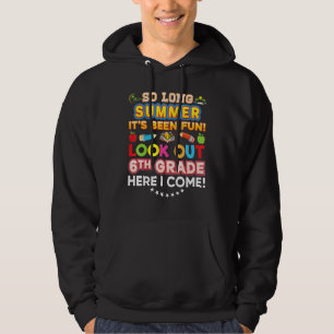Sudadera Adiós Verano Alerta 6to Grado Aquí Vengo Es