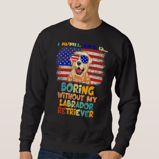 Sudadera Admito Que La Vida Es Tan Aburrida Sin Mi Bandera  (Anverso)