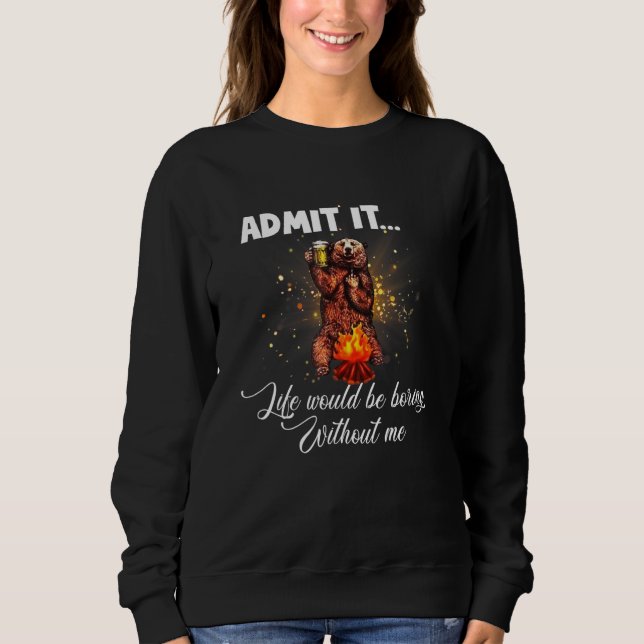 Sudadera Admito Que La Vida Sería Aburrida Sin Mí (Anverso)
