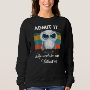 Sudadera Admito Que La Vida Sería Aburrida Sin Mi Amante Bú