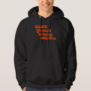 Sudadera Admito Que La Vida Sería Aburrida Sin Mí Cita S