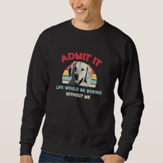 Sudadera Admito que la vida sería aburrida sin mí Golden Re