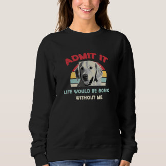 Sudadera Admito que la vida sería aburrida sin mí Golden Re