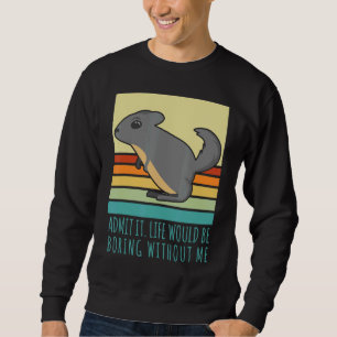 Sudadera Admito Que La Vida Sería Aburrida Sin Mí Retro Chi