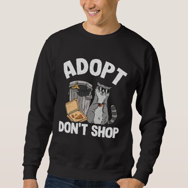 Sudadera Adopt Don t Shop Trash Garbage Panda Raccoon (Anverso)