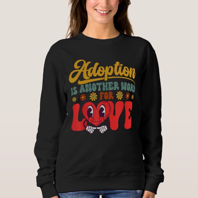 Sudadera Adopt Gotcha Day Another Word For Love Family Adop (Anverso)