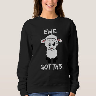 Sudadera Adorable Lamb Ewe Got This To Support Inspire And 