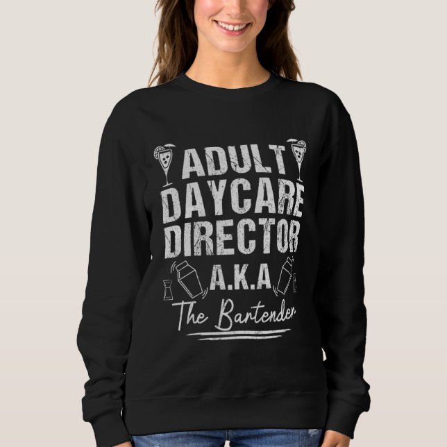 Sudadera Adult Daycare Director AKA The Bartender (Anverso)