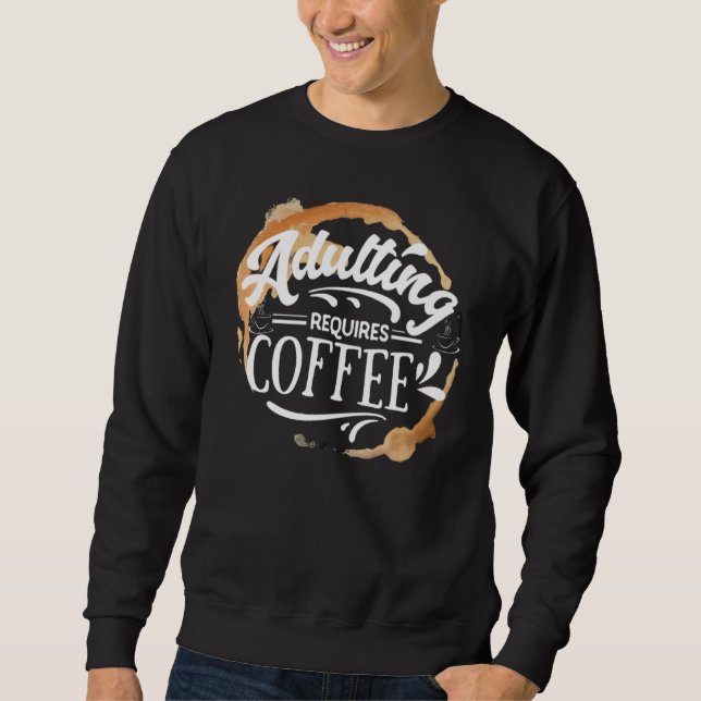 Sudadera ADULTO REQUIERE CAFÉ - Camiseta AMANTE EL CAFÉ (Anverso)