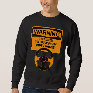 Sudadera Advertencia Aprendí a Conducir Desde Videojuegos V