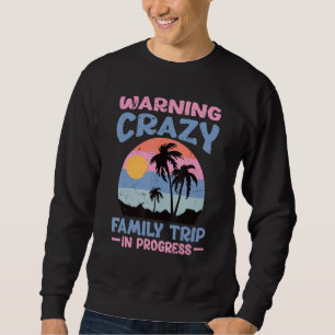 Sudadera Advertencia de viaje familiar loco en curso - Viaj
