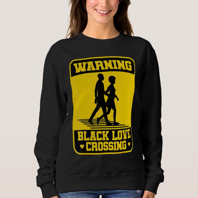 Sudadera Advertencia: El amor negro cruza la pareja afroame (Anverso)