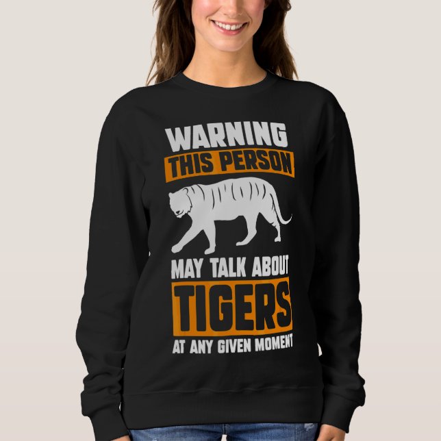 Sudadera Advertencia: Esta Persona Puede Hablar De Tigres (Anverso)