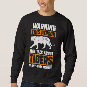 Sudadera Advertencia: Esta Persona Puede Hablar De Tigres