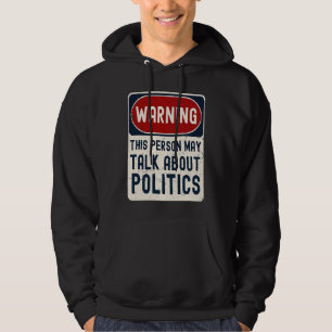 Sudadera Advertencia Esta Persona Puede Hablar Sobre Políti