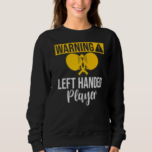 Sudadera Advertencia jugador zurdo tenis de mesa
