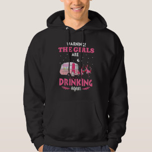 Sudadera advertencia las chicas están bebiendo de nuevo fla