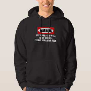 Sudadera ¡Advertencia! ¡No pesca bien con otros! -