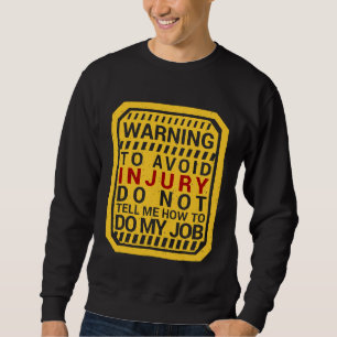 Sudadera Advertencia Para Evitar Lesiones No Me Digas Cómo 