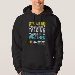 Sudadera Advertencia Puede Empezar A Hablar Del Meteo De Pr