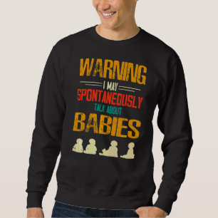 Sudadera Advertencia Puedo Hablar Espontáneamente De Bebés