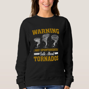 Sudadera Advertencia Puedo Hablar Espontáneamente De Tornad
